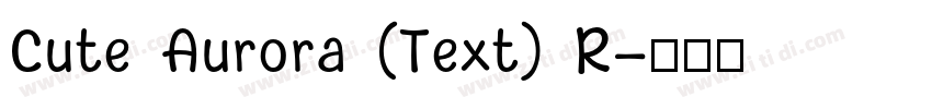 Cute Aurora (Text) R字体转换